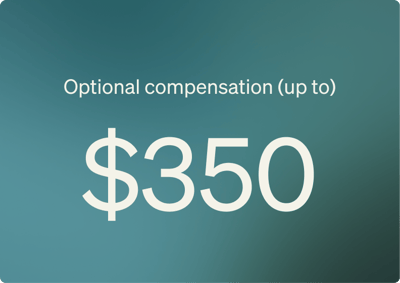 up to $350 optional compensation