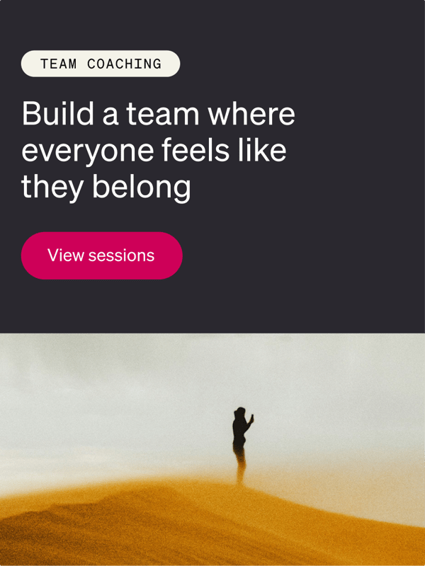 built a team where everyone feels like they belong