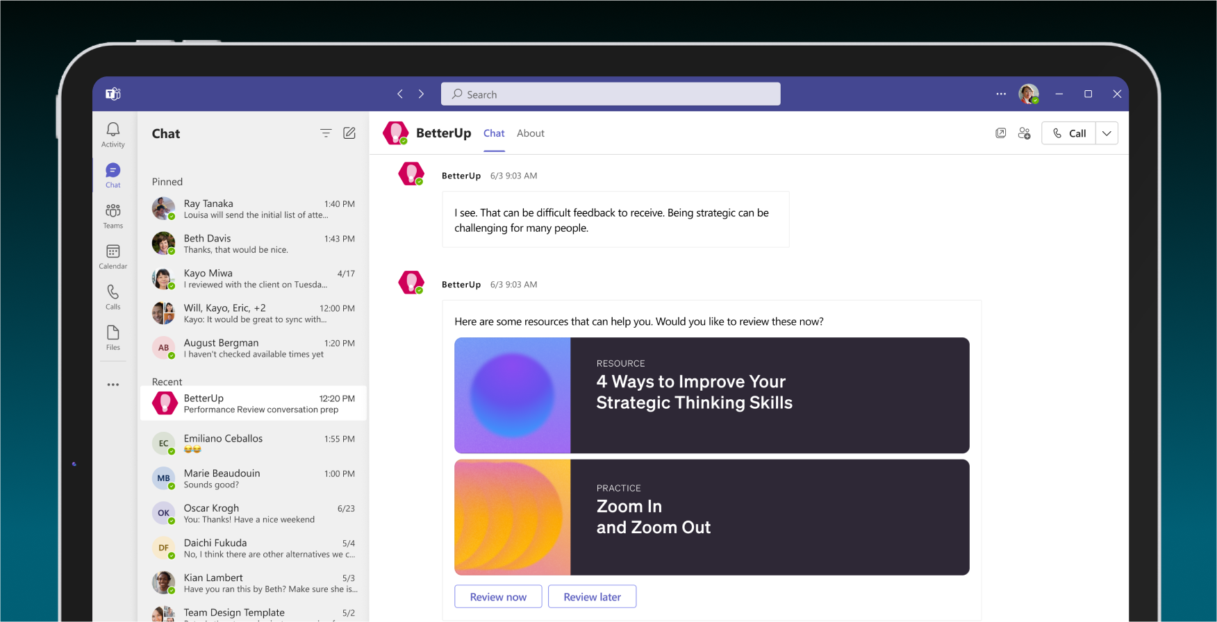 Screenshot of the BetterUp app integrated in Microsoft Teams chat, displaying a message recommending resources like “4 Ways to Improve Your Strategic Thinking Skills” and “Zoom In and Zoom Out,” with options to review now or later.