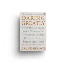 Daring Greatly, by Brené Brown
