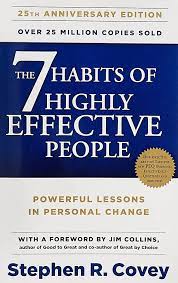 The 7 Habits of Highly Effective People by Stephen R. Covey